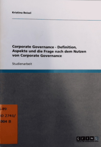 Corporate Governance: Definition, Aspekte und die Frage nach dem Nutzen von Corporate Governance